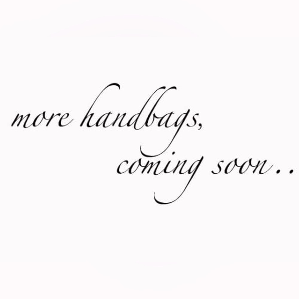 NEW BAGS COMING SOON !!!
